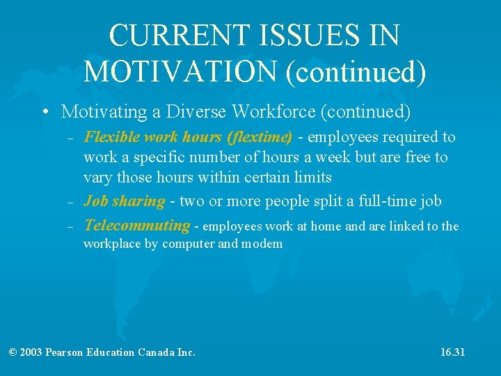 CURRENT ISSUES IN MOTIVATION (continued) • Motivating a Diverse Workforce (continued) – – –