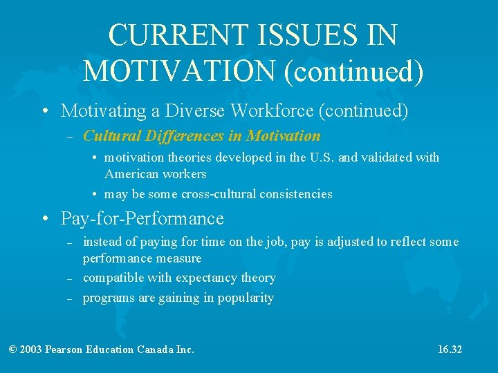 CURRENT ISSUES IN MOTIVATION (continued) • Motivating a Diverse Workforce (continued) – Cultural Differences