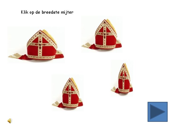 Klik op de breedste mijter 