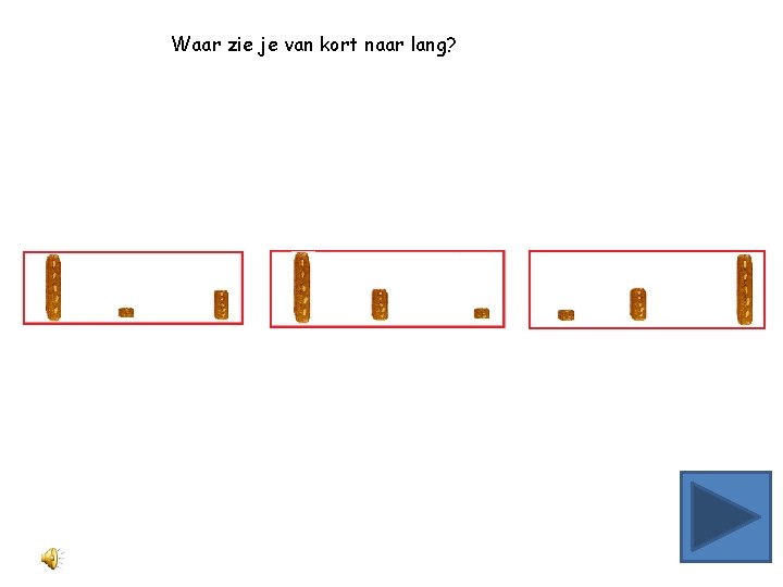 Waar zie je van kort naar lang? 