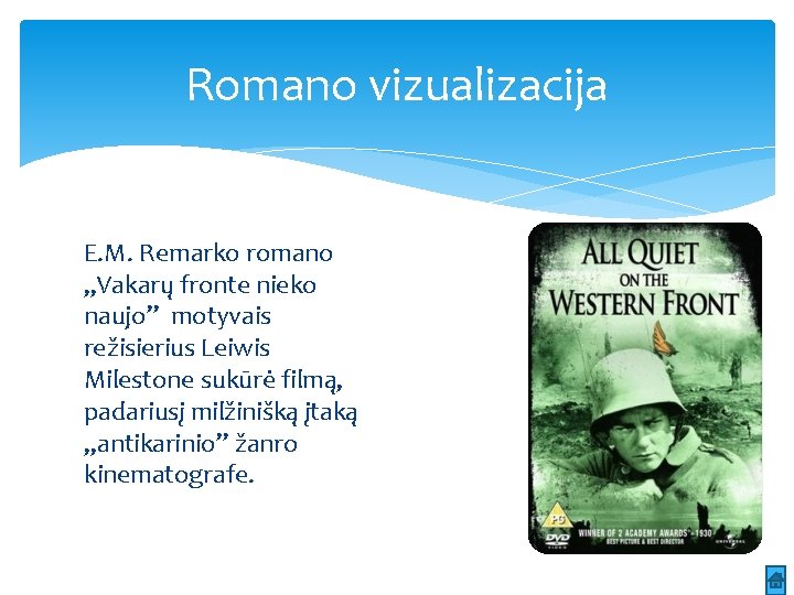 Romano vizualizacija E. M. Remarko romano „Vakarų fronte nieko naujo” motyvais režisierius Leiwis Milestone