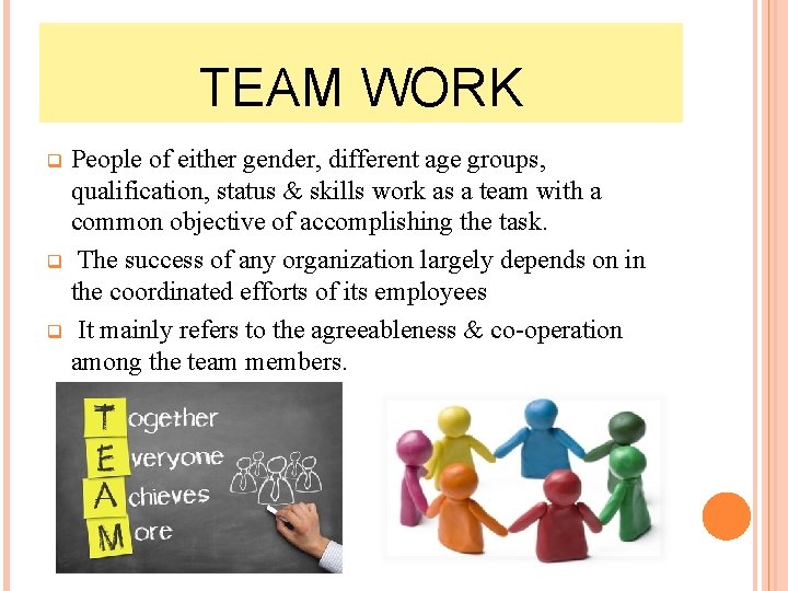 TEAM WORK People of either gender, different age groups, qualification, status & skills work