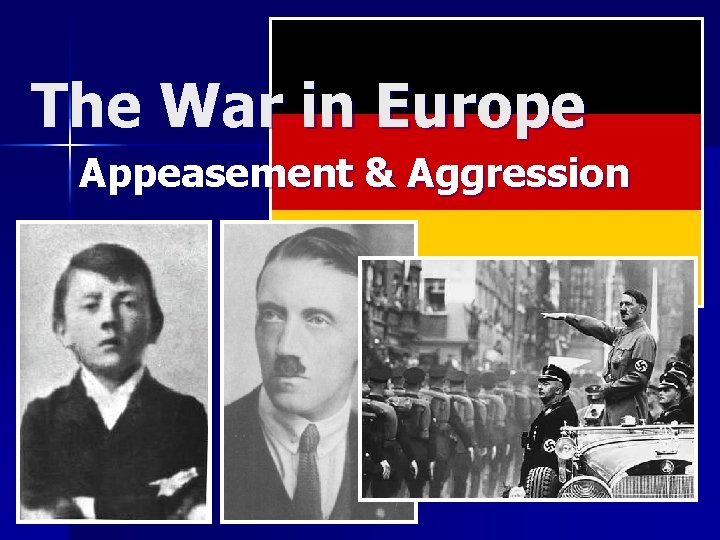 The War in Europe Appeasement & Aggression 