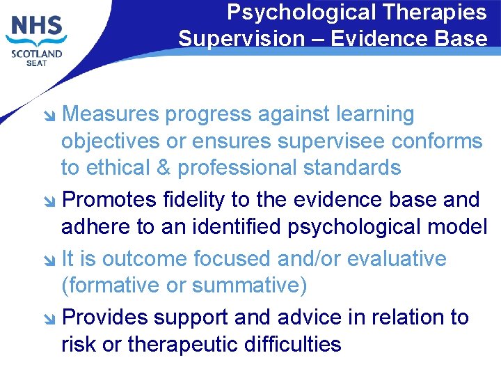 Psychological Therapies Supervision – Evidence Base Measures progress against learning objectives or ensures supervisee