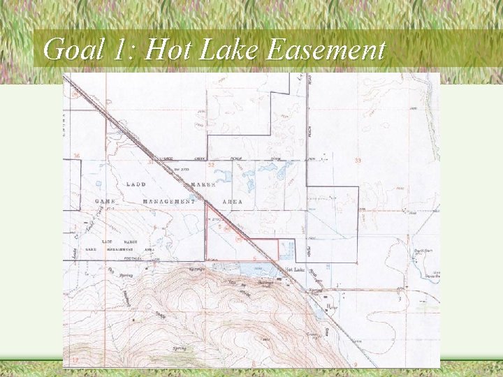 Goal 1: Hot Lake Easement 