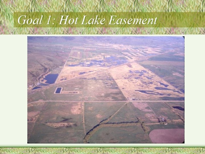 Goal 1: Hot Lake Easement 