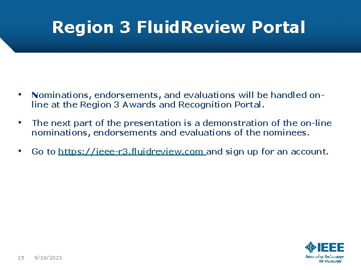 Region 3 Fluid. Review Portal • Nominations, endorsements, and evaluations will be handled online Region 3 Fluid. Review Portal • Nominations, endorsements, and evaluations will be handled online