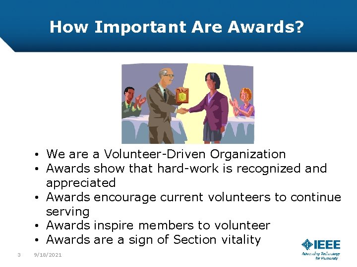 How Important Are Awards? • We are a Volunteer-Driven Organization • Awards show that