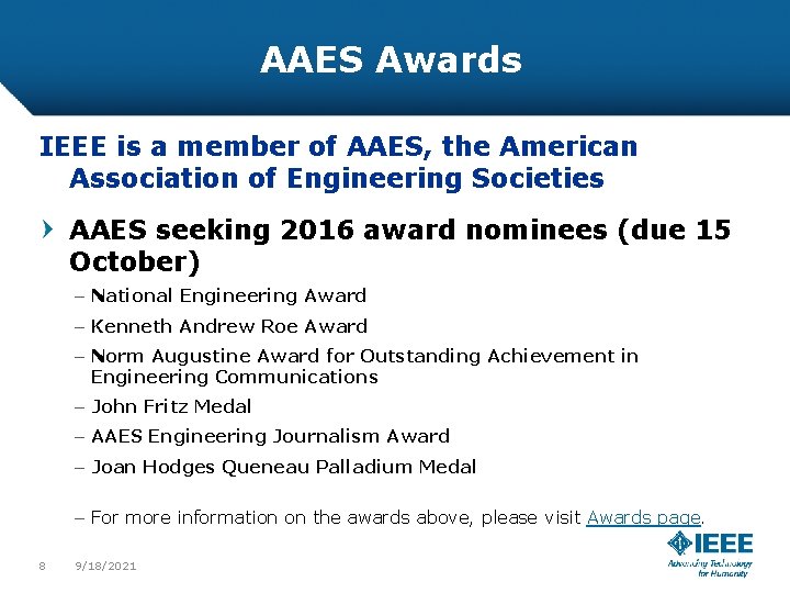 AAES Awards IEEE is a member of AAES, the American Association of Engineering Societies