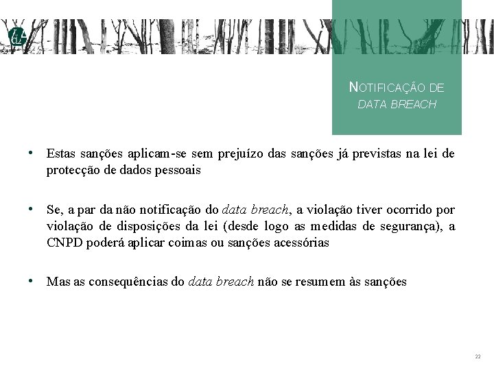 NOTIFICAÇÃO DE DATA BREACH • Estas sanções aplicam-se sem prejuízo das sanções já previstas