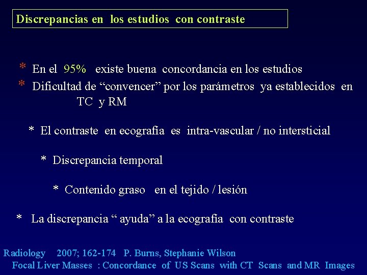 Discrepancias en los estudios contraste * En el 95% existe buena concordancia en los