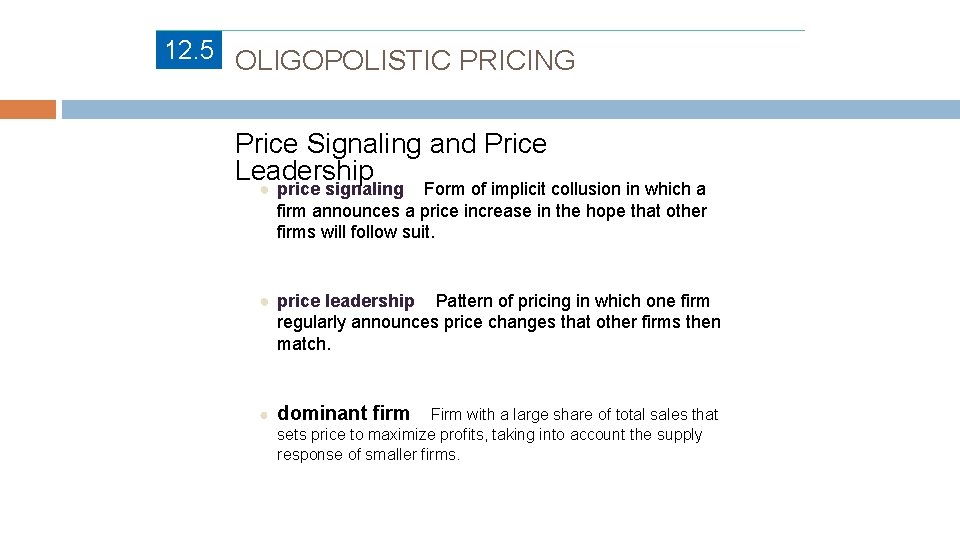 12. 5 OLIGOPOLISTIC PRICING Price Signaling and Price Leadership ● price signaling Form of