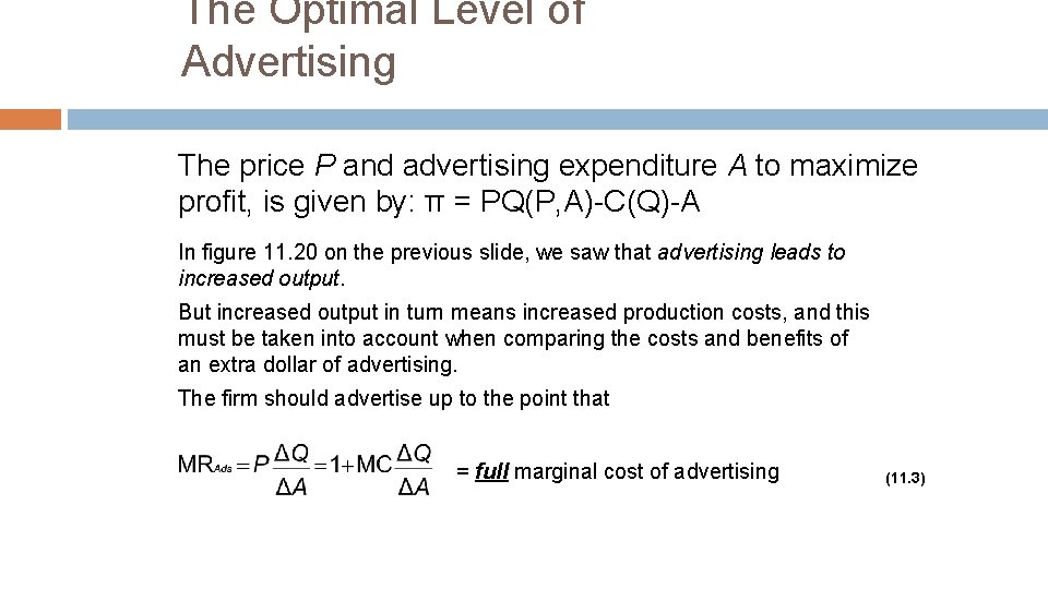 The Optimal Level of Advertising The price P and advertising expenditure A to maximize