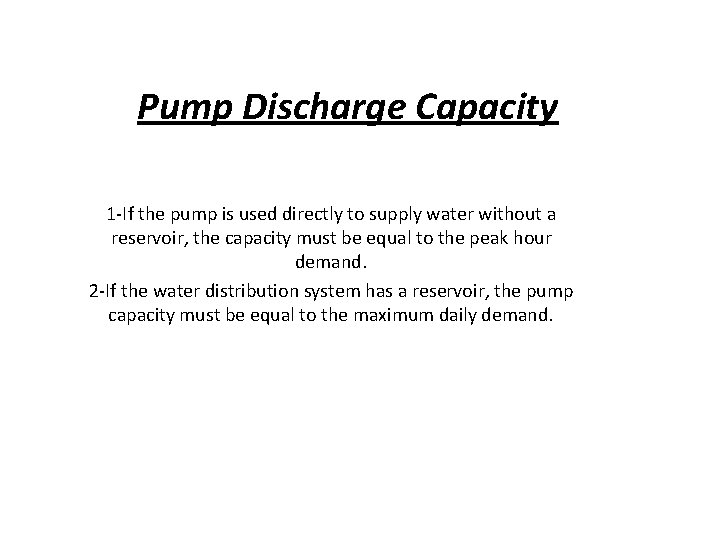 Pump Discharge Capacity 1 -If the pump is used directly to supply water without