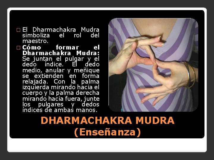 � El Dharmachakra Mudra simboliza el rol del maestro. � Cómo formar el Dharmachakra