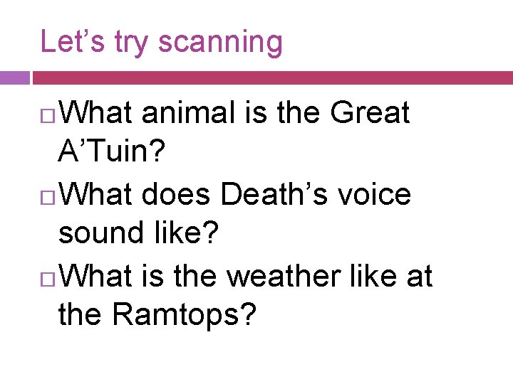 Let’s try scanning What animal is the Great A’Tuin? What does Death’s voice sound