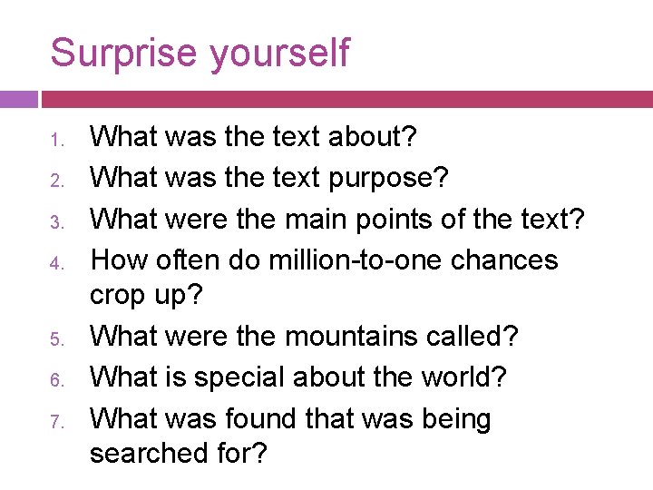 Surprise yourself 1. 2. 3. 4. 5. 6. 7. What was the text about?