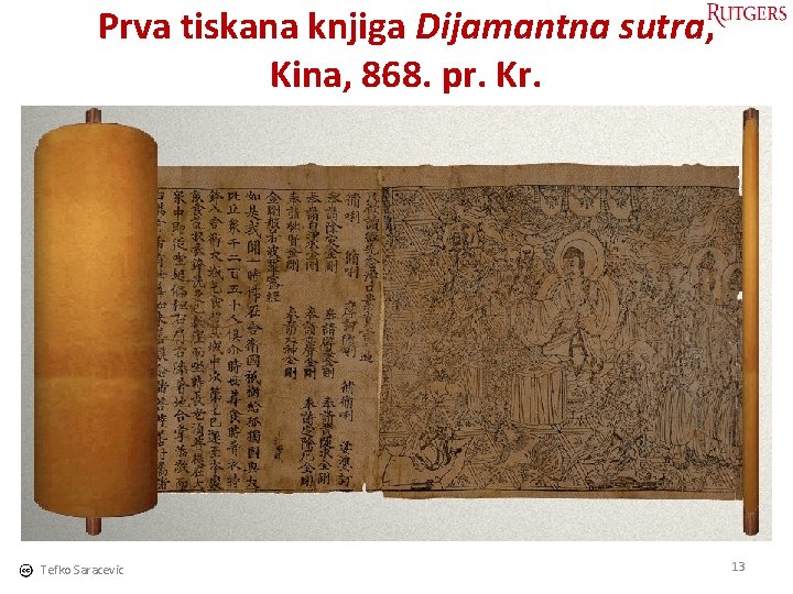 Prva tiskana knjiga Dijamantna sutra, Kina, 868. pr. Kr. Tefko Saracevic 13 