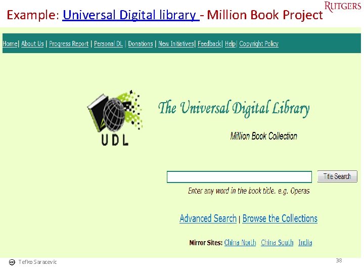 Example: Universal Digital library - Million Book Project Tefko Saracevic 38 