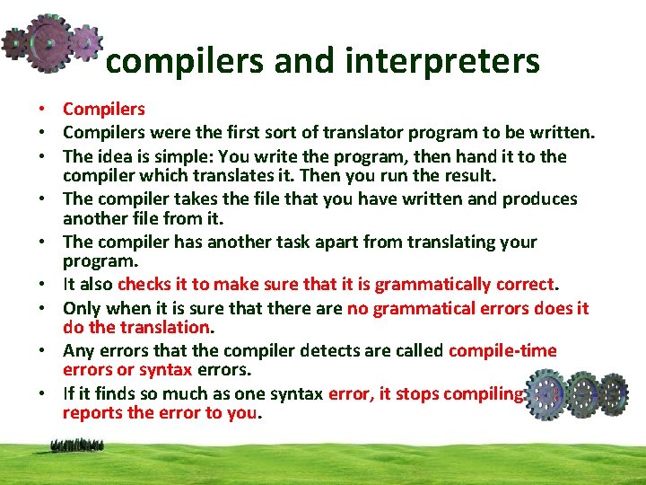 compilers and interpreters • Compilers were the first sort of translator program to be