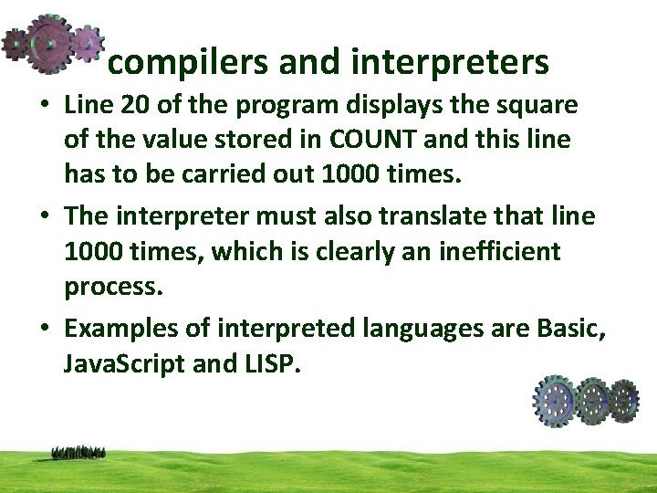 compilers and interpreters • Line 20 of the program displays the square of the