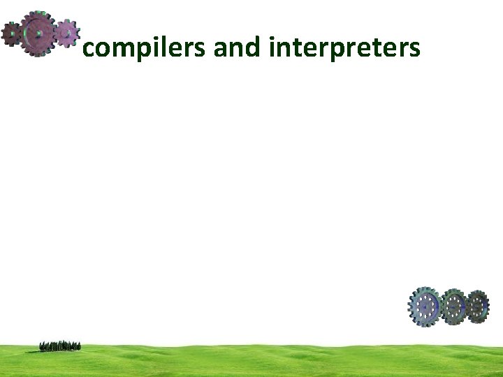 compilers and interpreters 