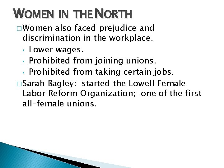 WOMEN IN THE NORTH � Women also faced prejudice and discrimination in the workplace.