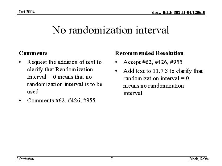 Oct 2004 doc. : IEEE 802. 11 -04/1206 r 0 No randomization interval Comments