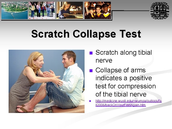 Scratch Collapse Test n n n Scratch along tibial nerve Collapse of arms indicates