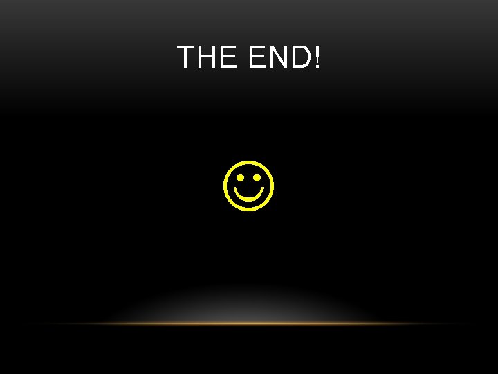 THE END! 
