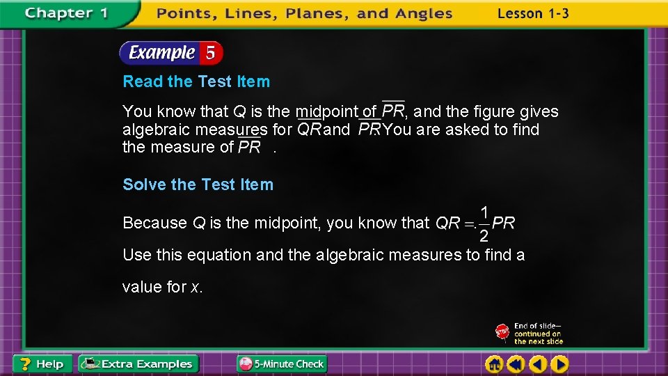 Read the Test Item You know that Q is the midpoint of , and
