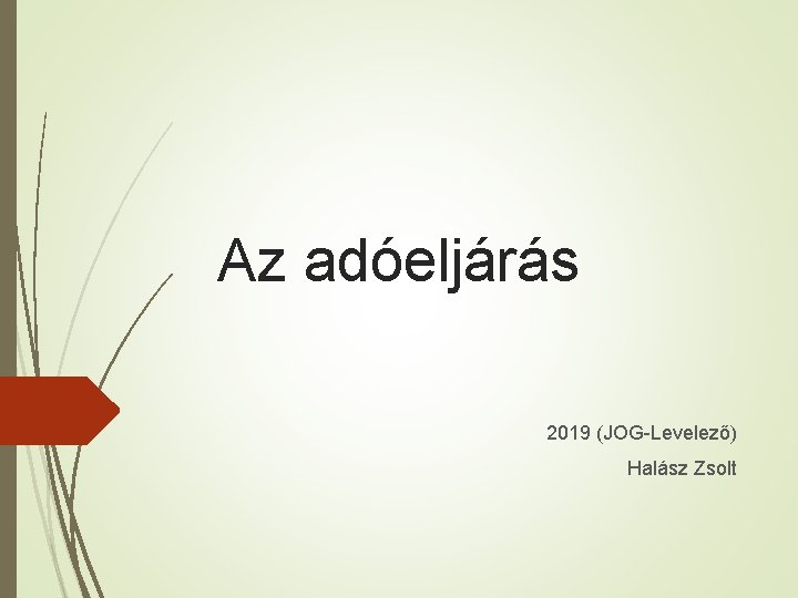 Az adóeljárás 2019 (JOG-Levelező) Halász Zsolt 