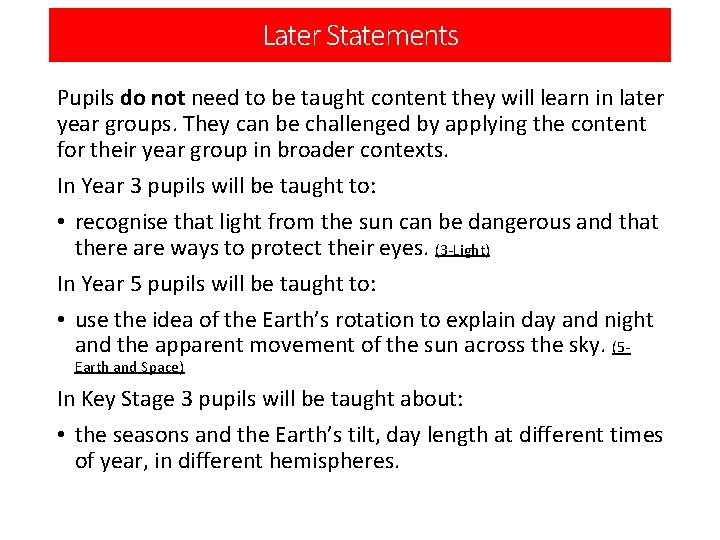 Later Statements Pupils do not need to be taught content they will learn in