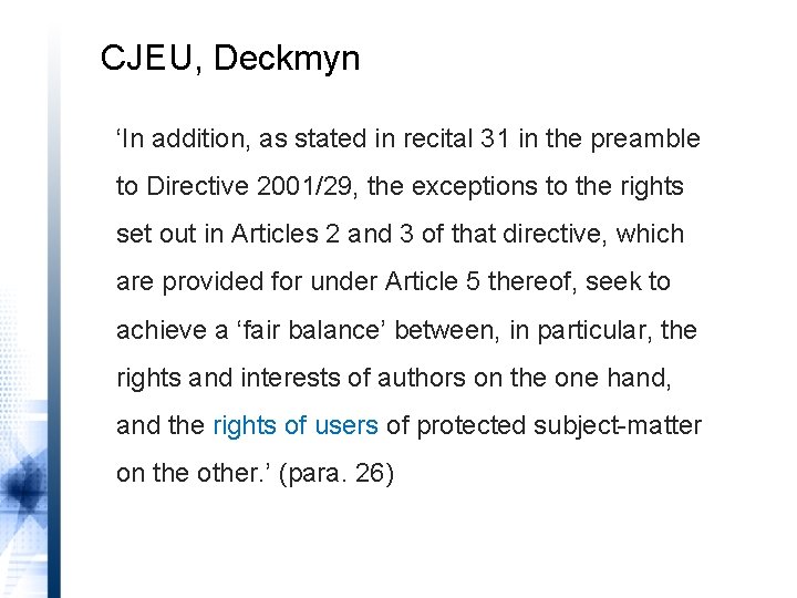 CJEU, Deckmyn ‘In addition, as stated in recital 31 in the preamble to Directive