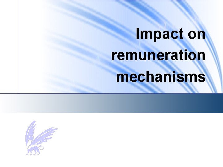 Impact on remuneration mechanisms 