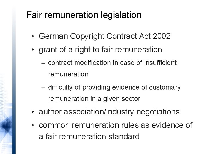 Fair remuneration legislation • German Copyright Contract Act 2002 • grant of a right