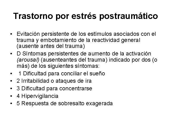Trastorno por estrés postraumático • Evitación persistente de los estímulos asociados con el trauma