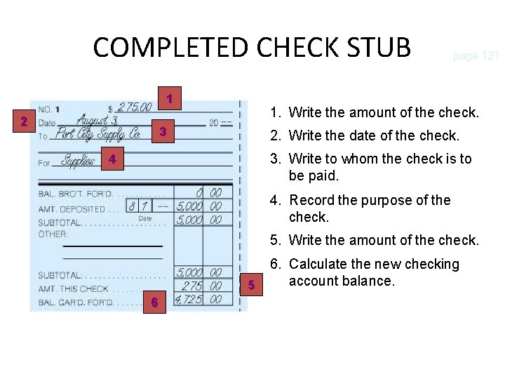 COMPLETED CHECK STUB 1 2 page 121 1. Write the amount of the check. COMPLETED CHECK STUB 1 2 page 121 1. Write the amount of the check.