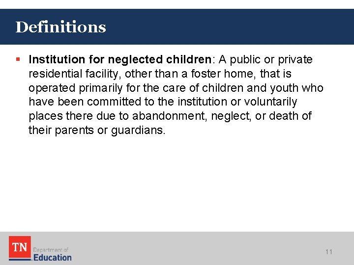 Definitions § Institution for neglected children: A public or private residential facility, other than