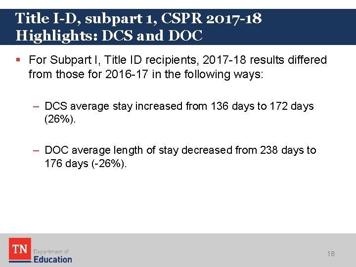 Title I-D, subpart 1, CSPR 2017 -18 Highlights: DCS and DOC § For Subpart