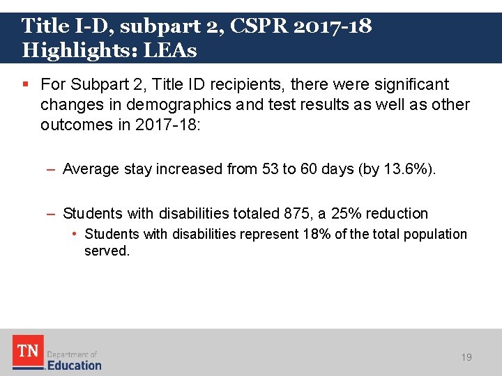 Title I-D, subpart 2, CSPR 2017 -18 Highlights: LEAs § For Subpart 2, Title