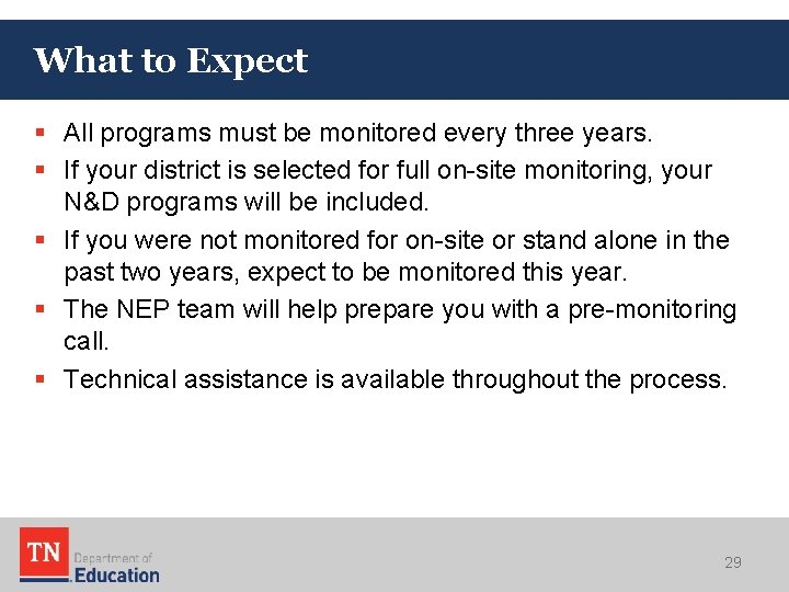 What to Expect § All programs must be monitored every three years. § If