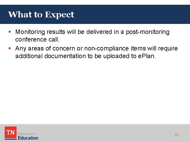 What to Expect § Monitoring results will be delivered in a post-monitoring conference call.