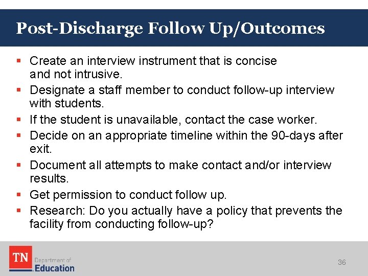 Post-Discharge Follow Up/Outcomes § Create an interview instrument that is concise and not intrusive.