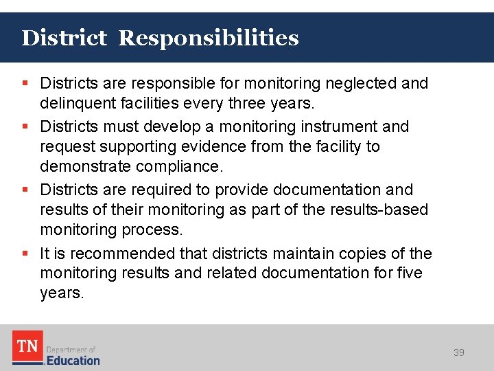 District Responsibilities § Districts are responsible for monitoring neglected and delinquent facilities every three