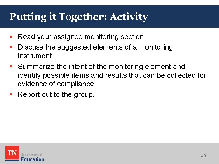 Putting it Together: Activity § Read your assigned monitoring section. § Discuss the suggested