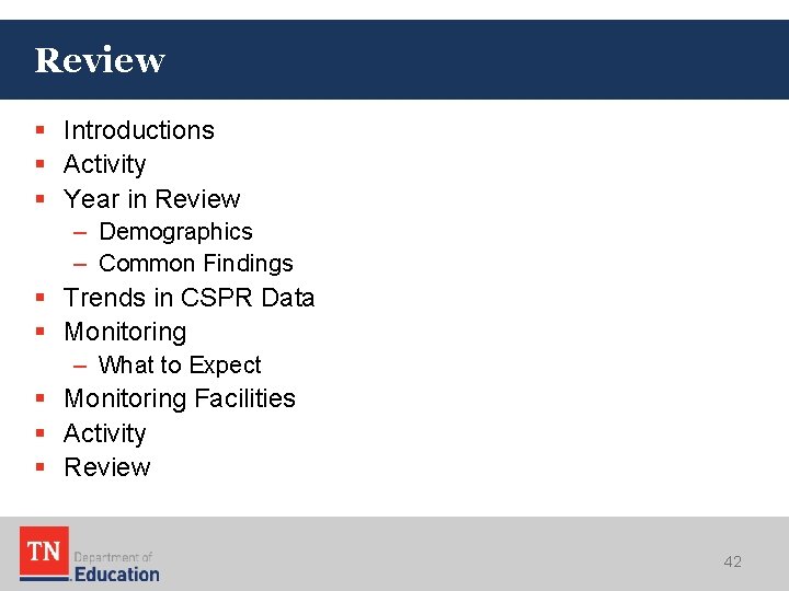 Review § Introductions § Activity § Year in Review – Demographics – Common Findings