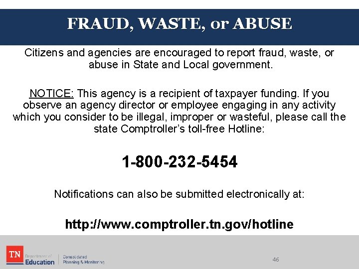 FRAUD, WASTE, or ABUSE Citizens and agencies are encouraged to report fraud, waste, or