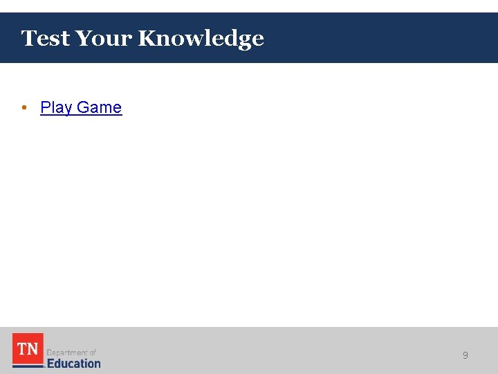 Test Your Knowledge • Play Game 9 