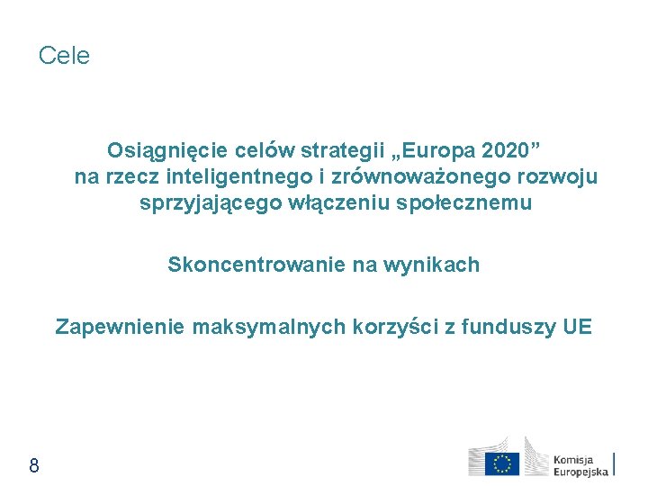 Cele Osiągnięcie celów strategii „Europa 2020” na rzecz inteligentnego i zrównoważonego rozwoju sprzyjającego włączeniu